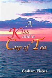 A Kiss and a Cup of Tea (Paperback)
