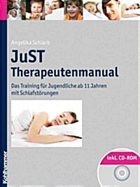 Just - Therapeutenmanual: Das Training Fur Jugendliche AB 11 Jahren Mit Schlafstorungen (Paperback)