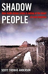 Shadow People: How Meth-Driven Crime Is Eating at the Heart of Rural America (Paperback)