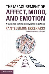 The Measurement of Affect, Mood, and Emotion : A Guide for Health-Behavioral Research (Hardcover)