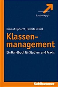 Klassenmanagement: Ein Handbuch Fur Studium Und Praxis (Paperback)