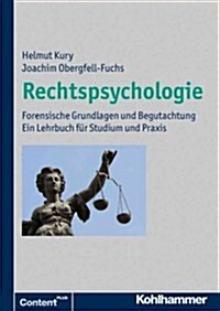 Rechtspsychologie: Forensische Grundlagen Und Begutachtung. Ein Lehrbuch Fur Studium Und PRAXIS (Hardcover)