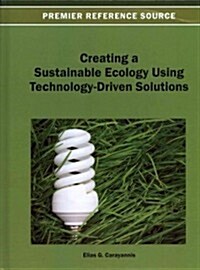 Creating a Sustainable Ecology Using Technology-Driven Solutions (Hardcover)