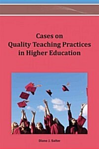 Cases on Quality Teaching Practices in Higher Education (Hardcover)