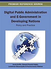 Digital Public Administration and E-Government in Developing Nations: Policy and Practice (Hardcover)
