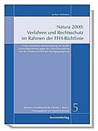 Natura 2000: Verfahren Und Rechtsschutz Im Rahmen Der Ffh-Richtlinie: Unter Besonderer Berucksichtigung Der Rechtsschutzmoglichkeiten Gegen Die Unters (Paperback)