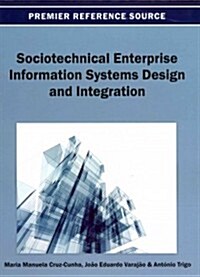 Sociotechnical Enterprise Information Systems Design and Integration (Hardcover)