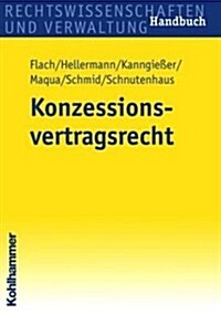 Konzessionsvertragsrecht: Handbuch (Paperback)