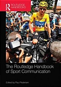 Routledge Handbook of Sport Communication (Hardcover)