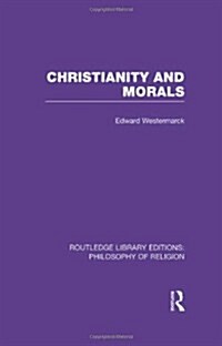 Christianity and Morals (Hardcover, Reprint)