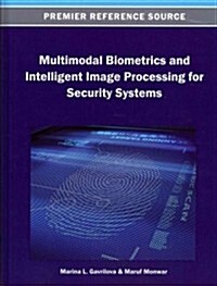 Multimodal Biometrics and Intelligent Image Processing for Security Systems (Hardcover)