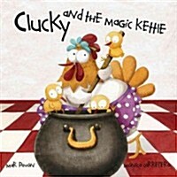Clucky and the Magic Kettle (Hardcover)