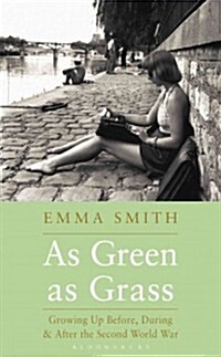 As Green as Grass : Growing Up Before, During & After the Second World War (Hardcover)