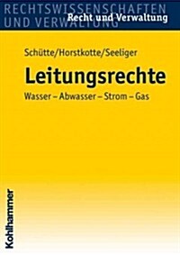 Leitungsrechte: Wasser - Abwasser - Strom - Gas (Paperback)