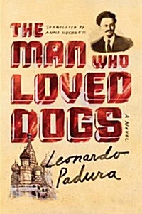 The Man Who Loved Dogs (Hardcover, Translation)