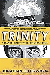 Trinity: A Graphic History of the First Atomic Bomb (Paperback)