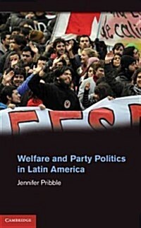 Welfare and Party Politics in Latin America (Hardcover)