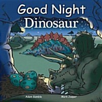 Good Night Dinosaur (Board Books)