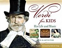 Verdi for Kids: His Life and Music with 21 Activities Volume 48 (Paperback)