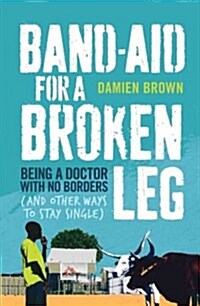 Band-Aid for a Broken Leg (Paperback)