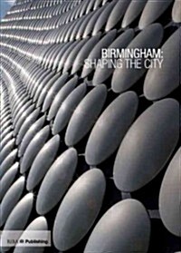 Birmingham: Shaping the City (Hardcover)