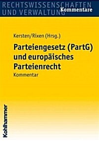 Parteiengesetz (Partg) Und Europaisches Parteienrecht: Kommentar (Hardcover)