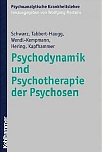 Psychodynamik Und Psychotherapie Der Psychosen (Paperback)