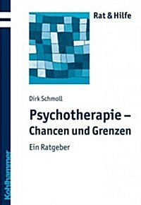 Psychotherapie - Chancen Und Grenzen: Ein Ratgeber (Paperback)