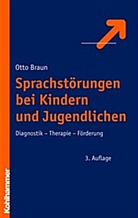 Sprachstorungen Bei Kindern Und Jugendlichen: Diagnostik - Therapie - Forderung (Hardcover, 3, 3., Aktualisier)