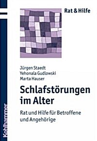 Schlafstorungen Im Alter: Rat Und Hilfe Fur Betroffene Und Angehorige (Paperback)