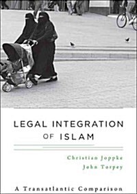 Legal Integration of Islam: A Transatlantic Comparison (Hardcover)