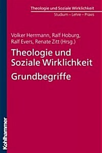 Theologie Und Soziale Wirklichkeit. Grundbegriffe (Paperback)