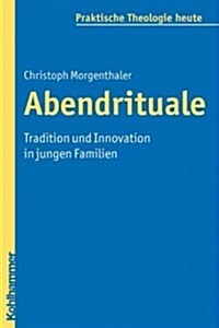 Abendrituale: Tradition Und Innovation in Jungen Familien (Paperback)