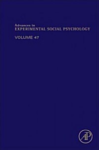 Advances in Experimental Social Psychology: Volume 47 (Hardcover)