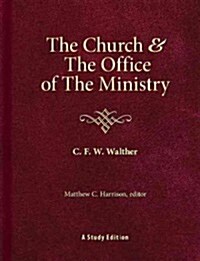 The Church & the Office of the Ministry (Hardcover)