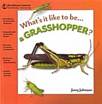 Whats It Like to Be a Grasshopper? (Paperback)