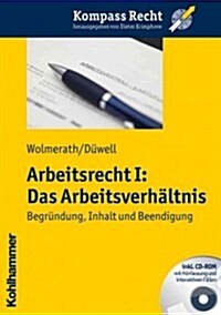Arbeitsrecht I: Das Arbeitsverhaltnis: Begrundung, Inhalt Und Beendigung (Paperback)