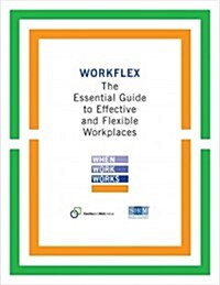 Workflex: The Essential Guide to Effective and Flexible Workplaces (Paperback)