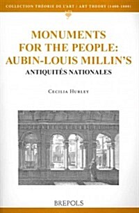Monuments for the People: Aubin-Louis Millins Antiquites Nationales (Paperback)