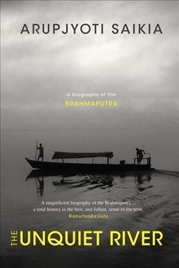 The Unquiet River: A Biography of the Brahmaputra (Paperback)