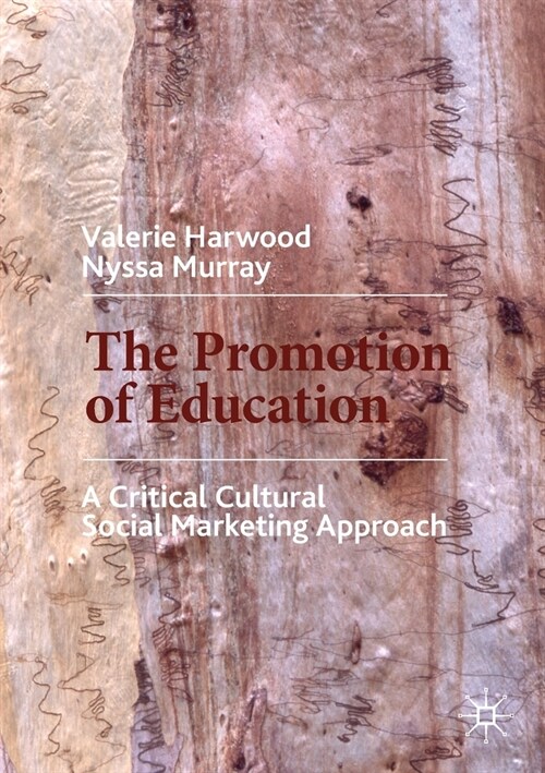 The Promotion of Education: A Critical Cultural Social Marketing Approach (Paperback, 2019)