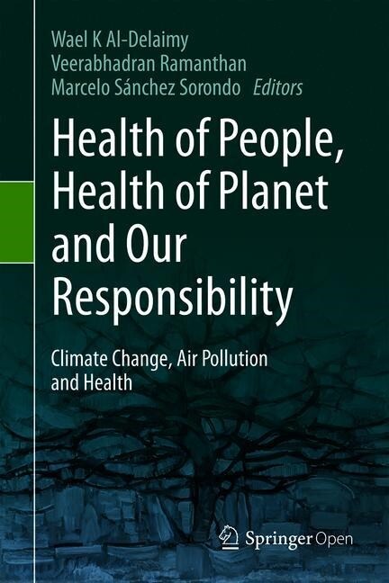 Health of People, Health of Planet and Our Responsibility: Climate Change, Air Pollution and Health (Hardcover, 2020)