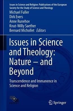 Issues in Science and Theology: Nature - And Beyond: Transcendence and Immanence in Science and Theology (Hardcover, 2020)