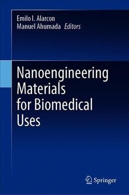 Nanoengineering Materials for Biomedical Uses (Hardcover)