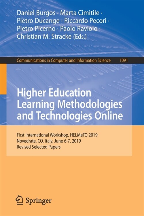 Higher Education Learning Methodologies and Technologies Online: First International Workshop, Helmeto 2019, Novedrate, Co, Italy, June 6-7, 2019, Rev (Paperback, 2019)