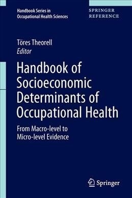 Handbook of Socioeconomic Determinants of Occupational Health: From Macro-Level to Micro-Level Evidence (Hardcover, 2020)