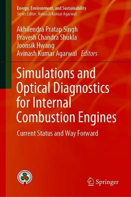 Simulations and Optical Diagnostics for Internal Combustion Engines: Current Status and Way Forward (Hardcover, 2020)