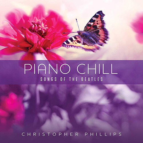 [수입] Christopher Phillips - Piano Chill: Songs Of The Beatles