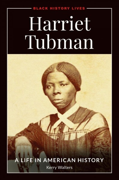 Harriet Tubman: A Life in American History (Hardcover)