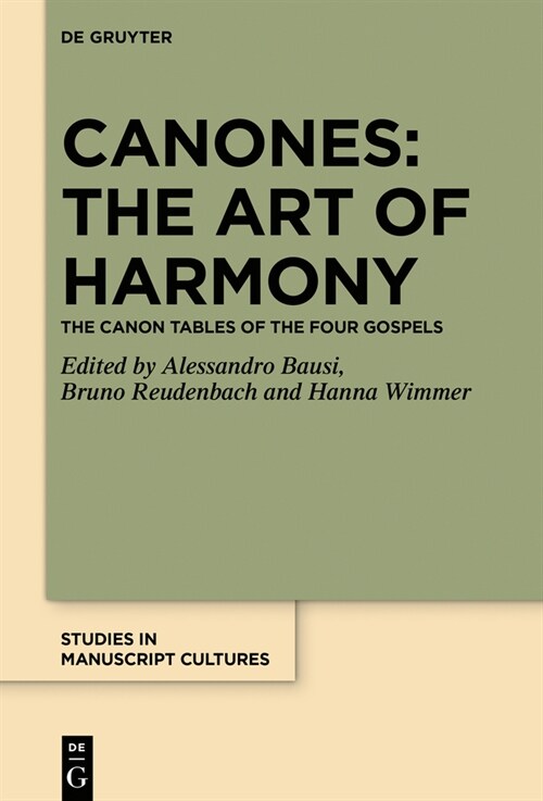 Canones: The Art of Harmony: The Canon Tables of the Four Gospels (Hardcover)